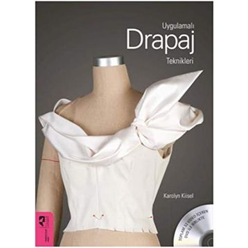 Uygulamalı Drapaj Teknikleri - Karolyn Kiisel