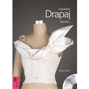 Uygulamalı Drapaj Teknikleri - Karolyn Kiisel
