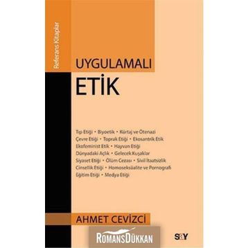 Uygulamalı Etik - Ahmet Cevizci