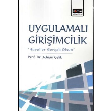 Uygulamalı Girişimcilik - Prof. Dr. Adnan Çelik