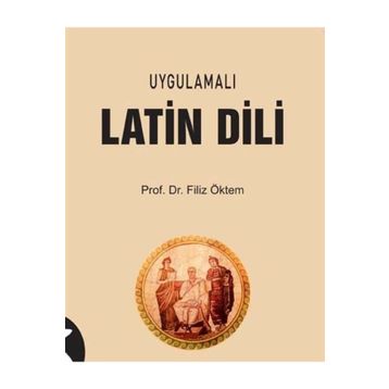 Uygulamalı Latin Dili - Filiz Öktem
