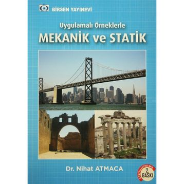 Uygulamalı Örneklerle Mekanik ve Statik - Nihat Atmaca