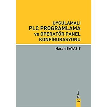 UYGULAMALI PLC PROGRAMLAMA VE OPERATÖR PANEL KONFIGÜRASYONU - HASAN BAYAZIT (ISBN:9789755916538)