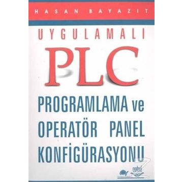 UYGULAMALI PLC PROGRAMLAMA VE OPERATÖR PANEL KONFIGÜRASYONU - HASAN BAYAZIT (ISBN:9789755916538)