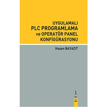 UYGULAMALI PLC PROGRAMLAMA VE OPERATÖR PANEL KONFIGÜRASYONU - HASAN BAYAZIT (ISBN:9789755916538)