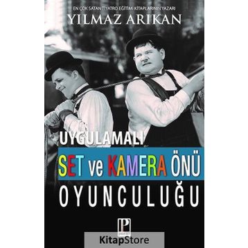 Uygulamalı Set Ve Kamera Önü Oyunculuğu - Yılmaz Arıkan