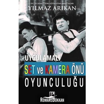 Uygulamalı Set Ve Kamera Önü Oyunculuğu - Yılmaz Arıkan
