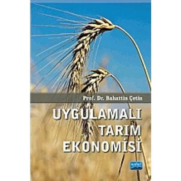 Uygulamalı Tarım Ekonomisi - Bahattin Çetin