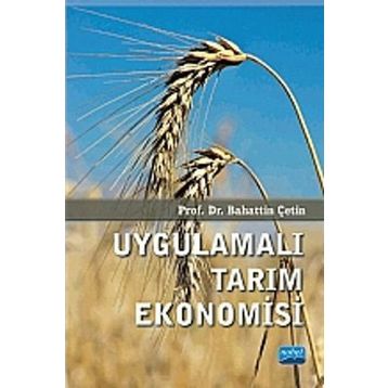 Uygulamalı Tarım Ekonomisi - Bahattin Çetin