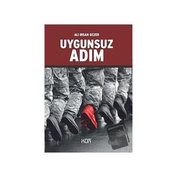 Uygunsuz Adım - Ali İhsan Gezer