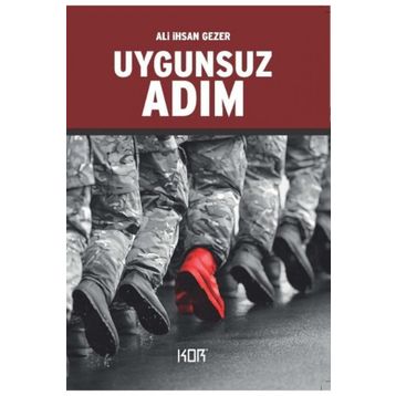Uygunsuz Adım - Ali İhsan Gezer