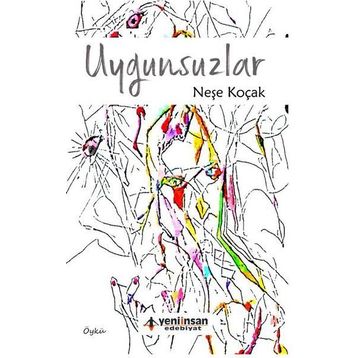Uygunsuzlar - Neşe Koçak