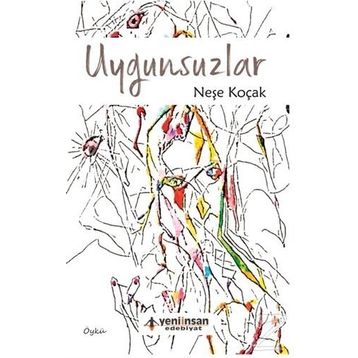 Uygunsuzlar - Neşe Koçak