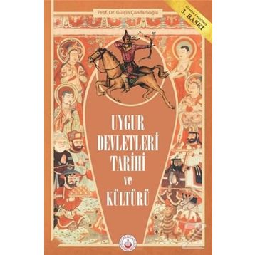 Uygur Devletleri Tarihi Ve Kültürü - Gülçin Çandarlıoğlu