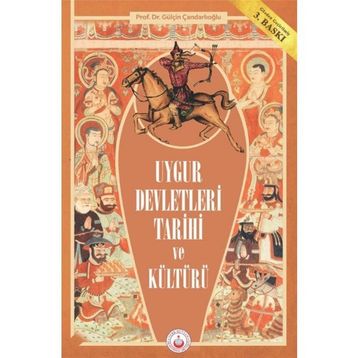 Uygur Devletleri Tarihi Ve Kültürü - Gülçin Çandarlıoğlu