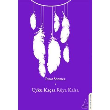 Uyku Kaçsa Rüya Kalsa - Pınar Sönmez