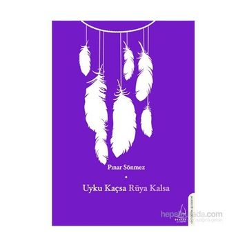 Uyku Kaçsa Rüya Kalsa - Pınar Sönmez