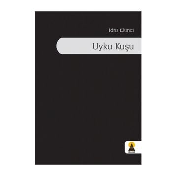 UYKU KUŞU - İDRIS EKINCI
