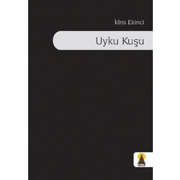 UYKU KUŞU - İDRIS EKINCI