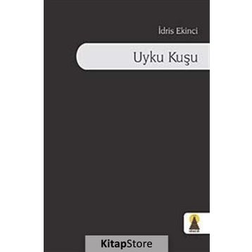 UYKU KUŞU - İDRIS EKINCI