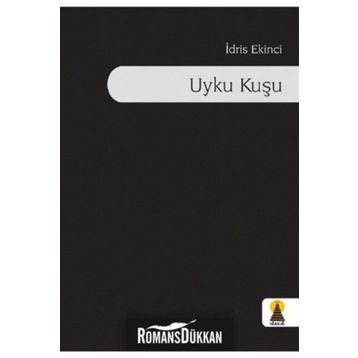 UYKU KUŞU - İDRIS EKINCI