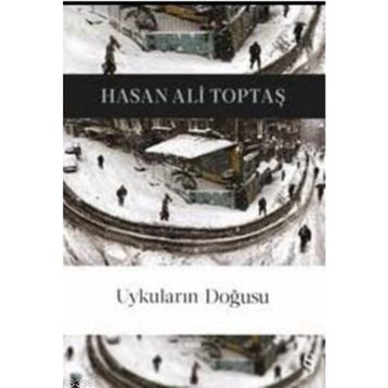 UYKULARIN DOĞUSU - HASAN ALI TOPTAŞ