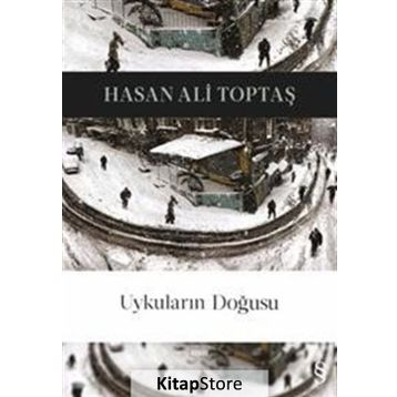 UYKULARIN DOĞUSU - HASAN ALI TOPTAŞ