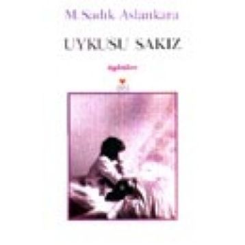 UYKUSU SAKIZ - M. SADIK ASLANKARA