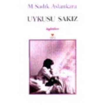 UYKUSU SAKIZ - M. SADIK ASLANKARA