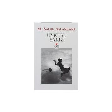 UYKUSU SAKIZ - M. SADIK ASLANKARA