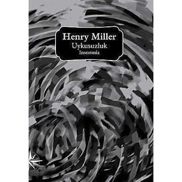 UYKUSUZLUK INSOMNIA - HENRY MILLER