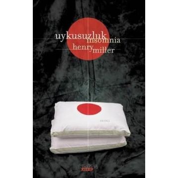 UYKUSUZLUK INSOMNIA - HENRY MILLER