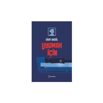 Uyumak İçin - Eray Akgül