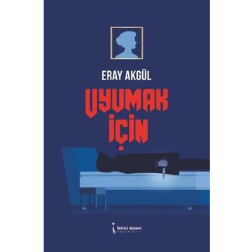 Uyumak İçin - Eray Akgül