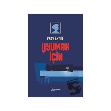 Uyumak İçin - Eray Akgül