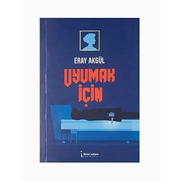 Uyumak İçin - Eray Akgül