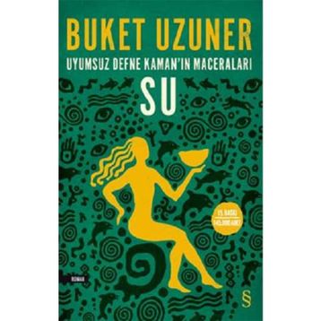 Uyumsuz Defne Kaman'ın Maceraları - Su - Buket Uzuner