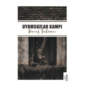 Uyumsuzlar Kampı - Davut Sabancı