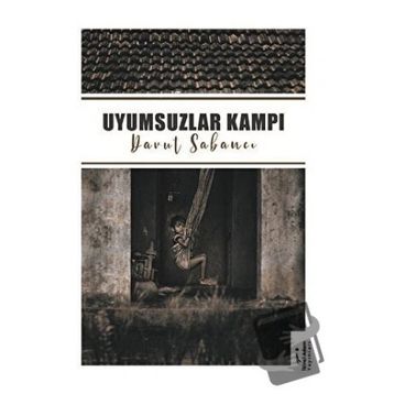 Uyumsuzlar Kampı - Davut Sabancı