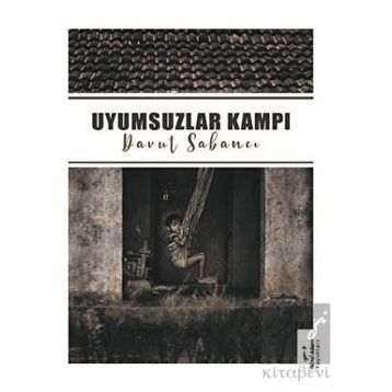 Uyumsuzlar Kampı - Davut Sabancı