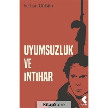 Uyumsuzluk ve İntihar - Ferhad Gülsün