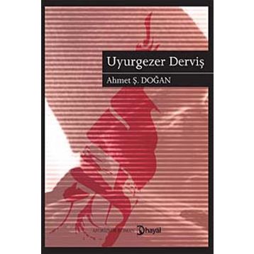 UYURGEZER DERVİŞ - AHMET Ş. DOĞAN
