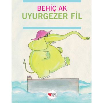 Uyurgezer Fil - Behiç Ak