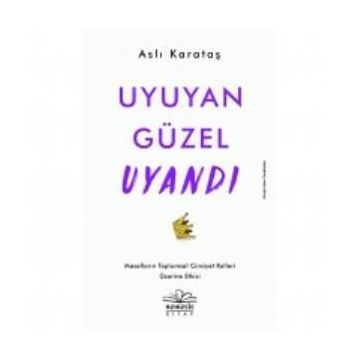 Uyuyan Güzel Uyandı - Aslı Karataş