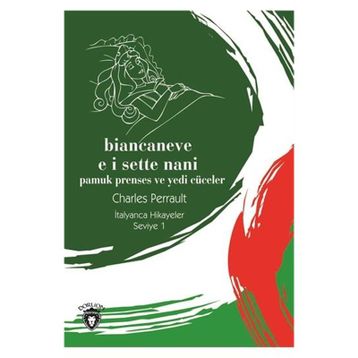 UYUYAN GÜZEL VE YEDI CÜCELER / İTALYANCA SEVIYE 1 (BIANCANEVE E I SETTE NANI) - CHARLES PERRAULT