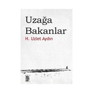 UZAĞA BAKANLAR - H. UZLET AYDIN