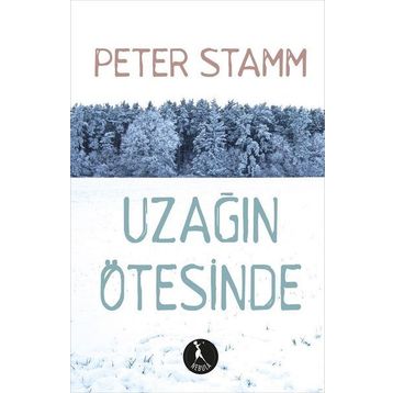 Uzağın Ötesinde - Peter Stamm
