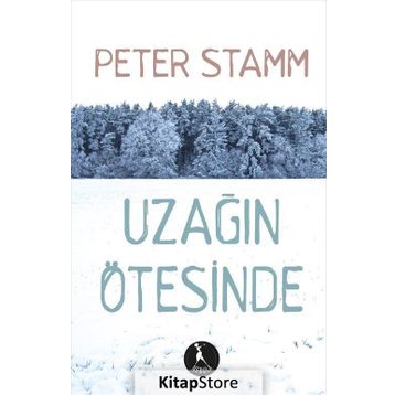 Uzağın Ötesinde - Peter Stamm