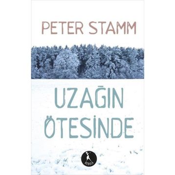 Uzağın Ötesinde - Peter Stamm