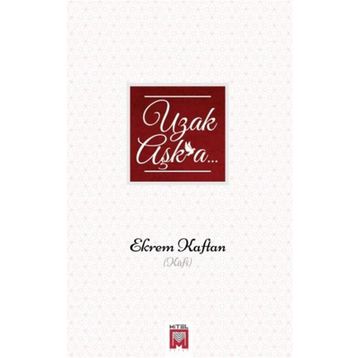 Uzak Aşka - Ekrem Kaftan